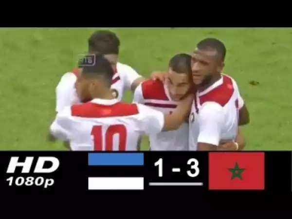 Video: Estonia vs Morocco 1-3 All Goals & Highlights 09/06/2018 HD